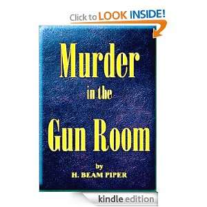 Murder In The Gun Room H Beam Piper, R H Politz, R H Politz  