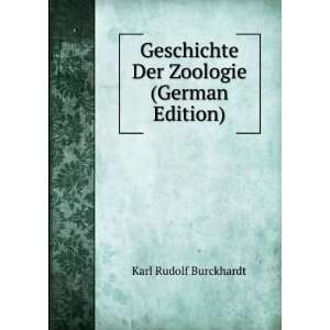  Geschichte Der Zoologie (German Edition) Karl Rudolf 