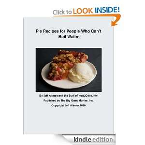 Pie Recipes for People Who Cant Boil Water Jeff Altman, How2Cook 