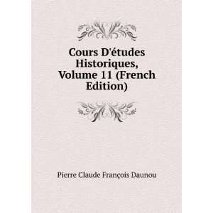  Cours DÃ©tudes Historiques, Volume 11 (French Edition 