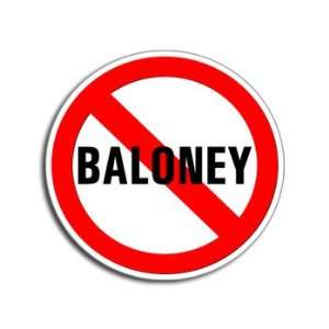  NO BALONEY   Window Bumper Laptop Sticker Automotive