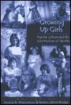 Growing up Girls Popular Culture and the Construction of Identity 