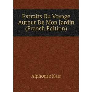   Du Voyage Autour De Mon Jardin (French Edition) Karr Alphonse Books