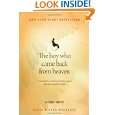 The Boy Who Came Back from Heaven: A Remarkable Account of Miracles 