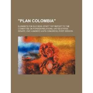  Plan Colombia elements for success: staff trip report 