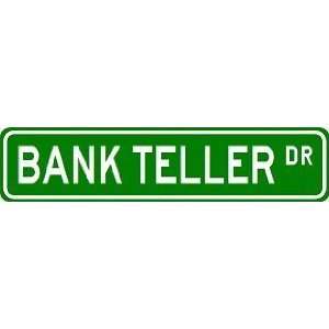  BANK TELLER Street Sign ~ Custom Aluminum Street Signs 