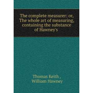   the substance of Hawneys .: William Hawney Thomas Keith : Books