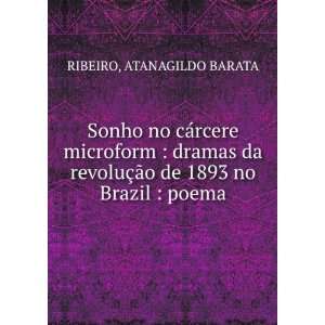   §Ã£o de 1893 no Brazil  poema ATANAGILDO BARATA RIBEIRO Books