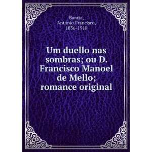   Mello; romance original AntÃ³nio Francisco, 1836 1910 Barata Books