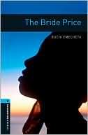 Oxford Bookworms Library: The Bride Price: Level 5: 1,800 Word 