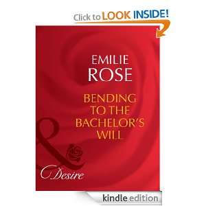 Bending to the Bachelors Will EMILIE ROSE  Kindle Store