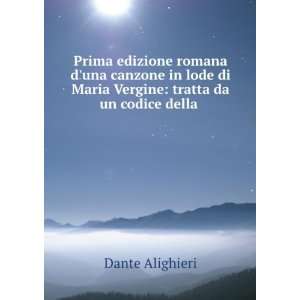   di Maria Vergine: tratta da un codice della .: Dante Alighieri: Books