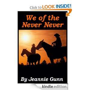 We of the Never Never Jeannie Gunn, Aeneas Gunn  Kindle 