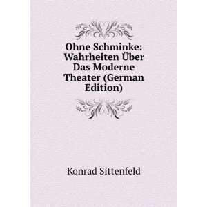   Ã?ber Das Moderne Theater (German Edition) Konrad Sittenfeld Books