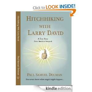 Hitchhiking With Larry David Paul Samuel Dolman  Kindle 