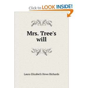  Mrs. Trees will Laura Elizabeth Howe Richards Books