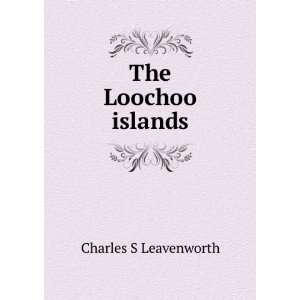  The Loochoo islands Charles S Leavenworth Books
