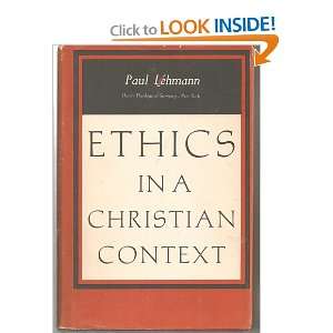  Ethics in a Christian Context Paul Lehmann Books