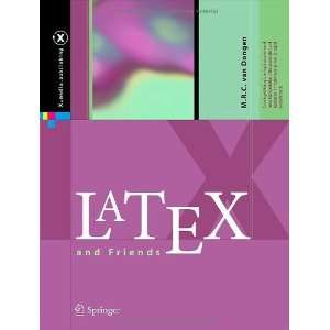  LaTeX and Friends (X.media.publishing) [Hardcover] M. R 