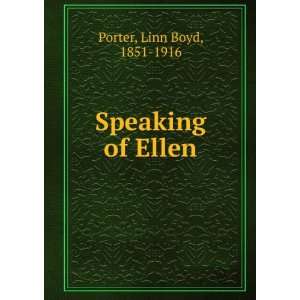  Speaking of Ellen Linn Boyd, 1851 1916 Porter Books