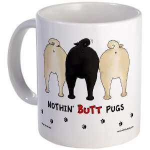  Nothin Butt Pugs Funny Mug by CafePress: Kitchen & Dining