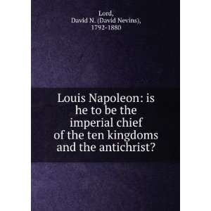   and the antichrist?: David N. (David Nevins), 1792 1880 Lord: Books