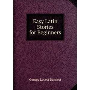  Latin Stories for Beginners George Lovett Bennett  Books