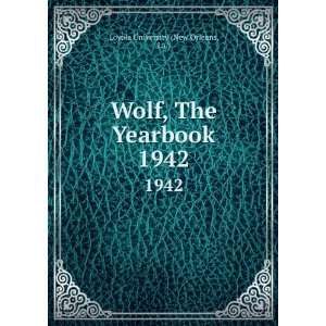   Wolf, The Yearbook. 1942 La.) Loyola University (New Orleans Books