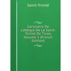  © De Tiron, Volume 1 (French Edition) Saint TrinitÃ© Books