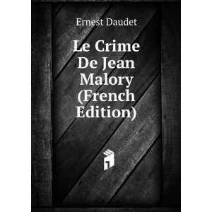  Le Crime De Jean Malory (French Edition): Ernest Daudet 