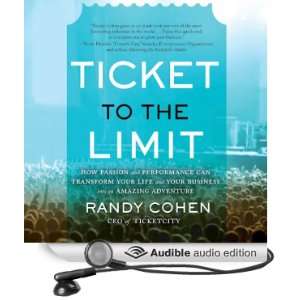 Ticket to the Limit How Passion and Performance Can Transform Your 