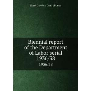  Biennial report of the Department of Labor serial. 1936/38 