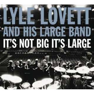  Its Not Big Its Large: Lyle Lovett
