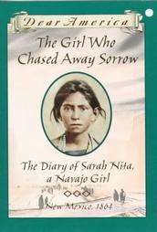 The Girl Who Chased Away Sorrow The Diary of Sarah Nita, a Navajo Girl 