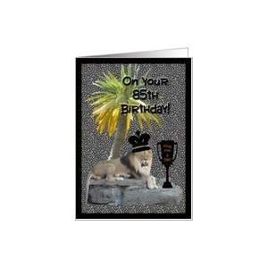  Age Specific Birthday Humorous 85th Birthday Lion King With Crown 