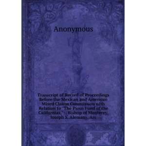   , . Bishop of Monterey, Joseph S. Alemany, Arc Anonymous Books