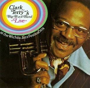 Big Bad Band Live at the Wichita Festival 1974 by Clark Terry