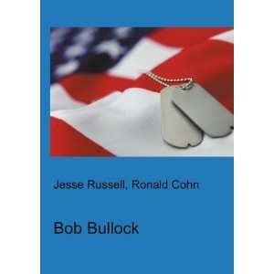 Bob Bullock Ronald Cohn Jesse Russell  Books