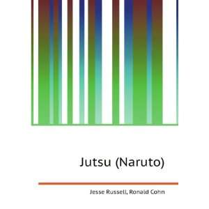  Jutsu (Naruto) Ronald Cohn Jesse Russell Books