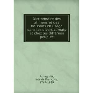  Dictionnaire des alimens et des boissons en usage dans les 