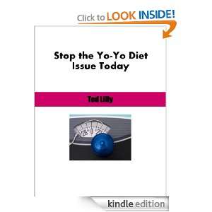 Stop the Yo Yo Diet Issue Today Ted Lilly  Kindle Store