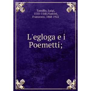   ; Luigi, 1510 1568,Flamini, Francesco, 1868 1922 Tansillo Books