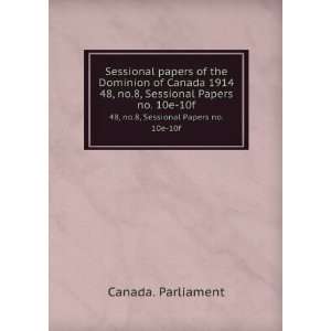   Sessional Papers no. 10e 10f Canada. Parliament  Books