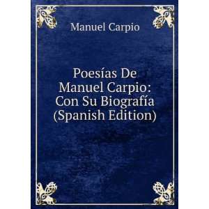   Carpio Con Su BiografÃ­a (Spanish Edition) Manuel Carpio Books