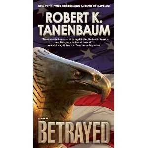  Betrayed [Paperback] Robert K. Tanenbaum Books