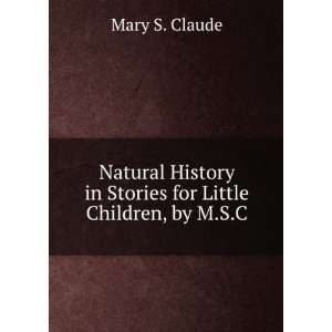   in Stories for Little Children, by M.S.C. Mary S. Claude Books