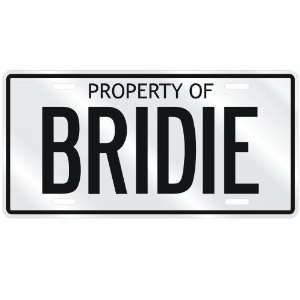  NEW  PROPERTY OF BRIDIE  LICENSE PLATE SIGN NAME