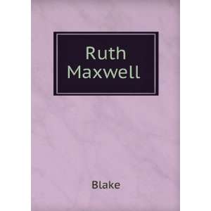  Ruth Maxwell . Blake Books