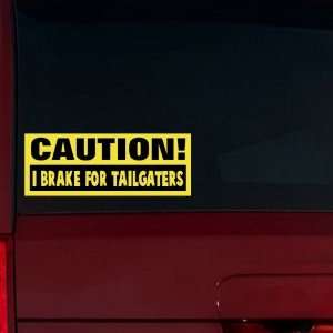  Caution I Brake for Tailgaters Window Decal (Brimstone 
