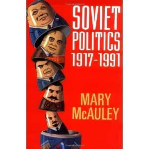 Soviet Politics 1917 1991 [Paperback] Mary McAuley Books